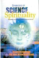 Symbiosis of Science and Spirituality Generation of Innovation in Science For Human Survival - Gyan Books