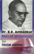 Dr. B.R. Ambedkar: Man of Millennium For Social Justice - Gyan Books