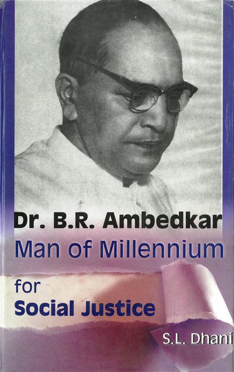 Dr. B.R. Ambedkar: Man of Millennium For Social Justice - Gyan Books