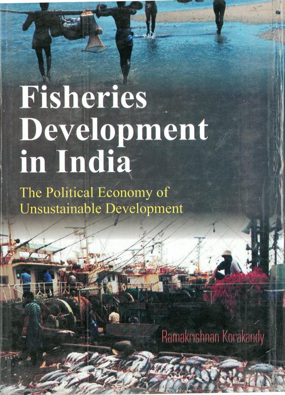 Fisheries Development in India the Pollitical Economy of Sustainable Development Vol. 1st - Gyan Books