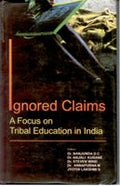 Ignored Claims: Focus On Tribal Education in India - Gyan Books