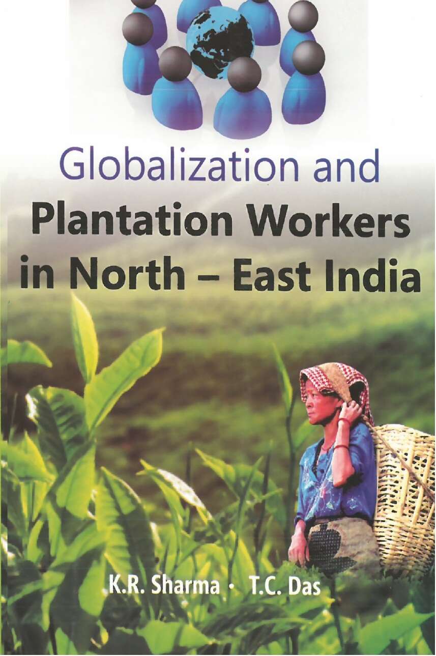 Globalization and Plantation Workers in North-East India - Gyan Books | Grab2Buy