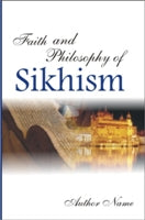 Faith and Philosophy of Sikhism - Gyan Books