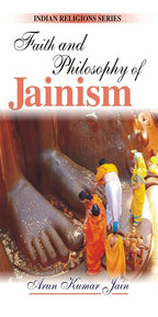 Faith and Philosophy of Jainism - Gyan Books