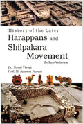 History of the Later Harappans and Shilpakara Movement 2 Vols. Set - Gyan Books