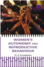 Women's Autonomy and Reproductive Behaviour - Gyan Books