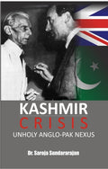 Kashmir Crisis: Unholy Anglo-Pak Nexus - Gyan Books