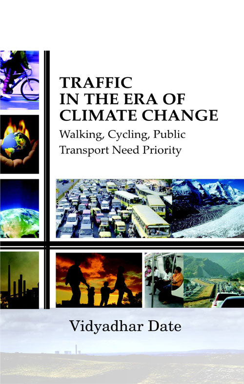 Traffic in the Era Climate Change Walking, Cycling, Public Transport, Need Priority - Gyan Books