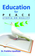 Education For Peace: Utopia Or Reality - Gyan Books | Grab2Buy