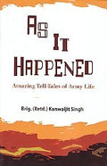 As It Happened: Tell-Tales of Army Life - Gyan Books