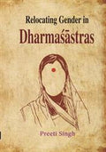 Relocating Gender in Dharmasastras - Gyan Books
