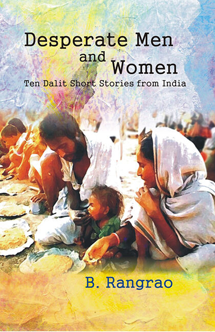 Desperate Men and Women: Ten Dalits Short Stories From India - Gyan Books