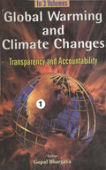 Global Warming and Climate Changes Transparency and Accountability (Climate Changes: Causes and Its Effects) Vol. 1st - Gyan Books