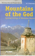 Mountains of the God (Spiritual Ecology of Human Religion) Vol. 2nd - Gyan Books