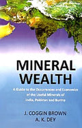 Mineral Wealth a Guide to the Occurrence Vol. 1st - Gyan Books