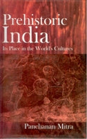 Prehistoric India: Its Place in the World's Cultures - Gyan Books