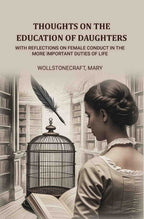 Thoughts on the education of daughters: With reflections on female conduct in the more important duties of life - Gyan Books