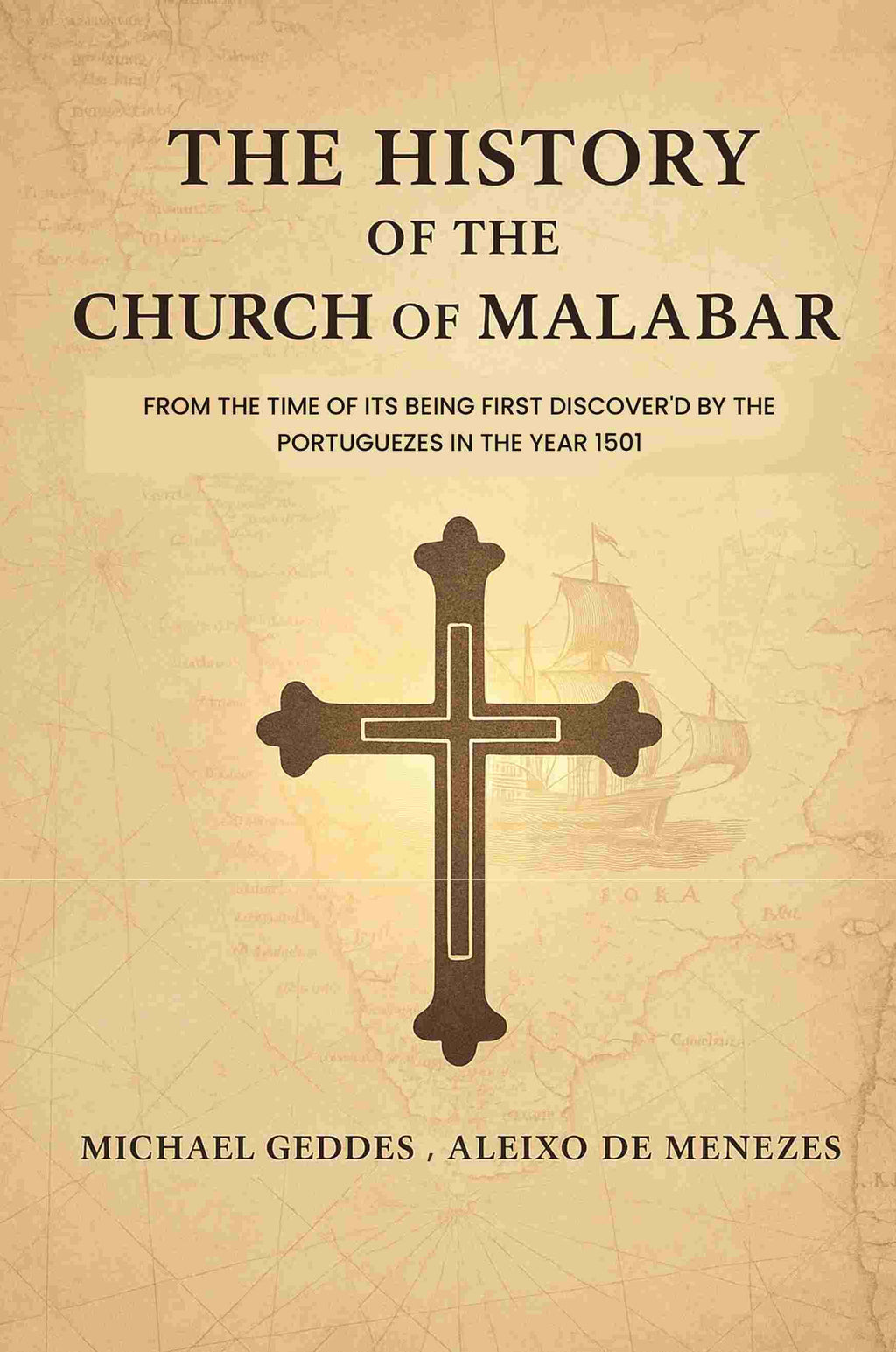 The History of The Church of Malabar: From The Time of Its Being First Discover'D By The Portuguezes In The Year 1501 - Gyan Books