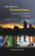 Life Beyond Conventions: Journey of a Small Town Girl to a Big City - Gyan Books | Grab2Buy