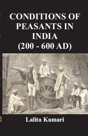 Conditions of Peasants in India (200-600Ad) - Gyan Books