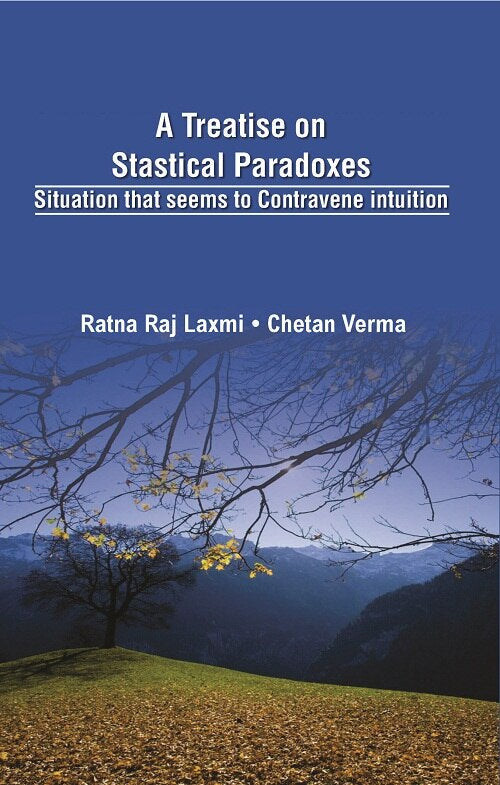 A Treatise On Statistical Paradoxes Stuation That Seems to Contravene Intuition - Gyan Books
