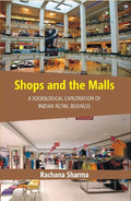 Shops and the Malls : a Sociological Exploration of Indian Retail Business - Gyan Books | Grab2Buy