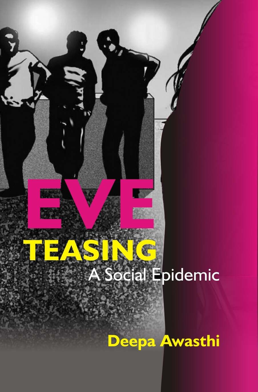 Eve Teasing - a Social Epidemic - Gyan Books