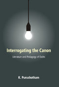 Interrogating the Canon : Literature and Pedagogy of Dalits - Gyan Books