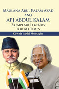 Maulana Abul Kalam Azad and Apj Abdul Kalam : Exemplary Legends For All Times - Gyan Books