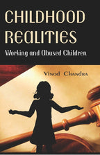 Childhood Realities : Working and Abused Children - Gyan Books