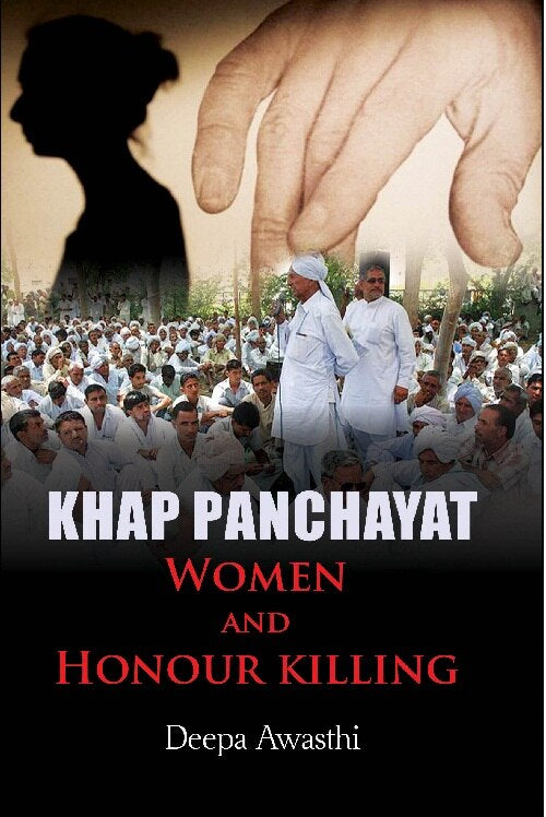 Khap Panchayat : Women and Honour Killing - Gyan Books