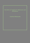 The Birth of Tragedy Or Hellenism and Pessimism - Gyan Books