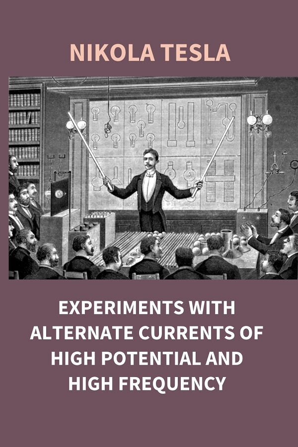 Experiments With Alternate Currents of High Potential and High Frequency - Gyan Books | Grab2Buy