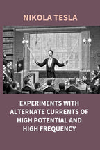 Experiments With Alternate Currents of High Potential and High Frequency - Gyan Books | Grab2Buy
