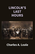 Lincoln's Last Hours - Gyan Books | Grab2Buy