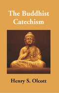 The Buddhist Catechism: According to the Canon of the Southern Church - Gyan Books