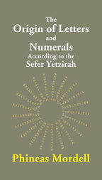 The Origin of Letters and Numerals According to the Sefer Yetzirah - Gyan Books
