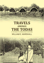 Travels amongs the Todas: or the study of a primitive tribe in South India - Gyan Books | Grab2Buy
