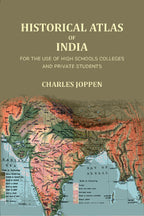 Historical atlas of India: for the use of high schools colleges and private students - Gyan Books