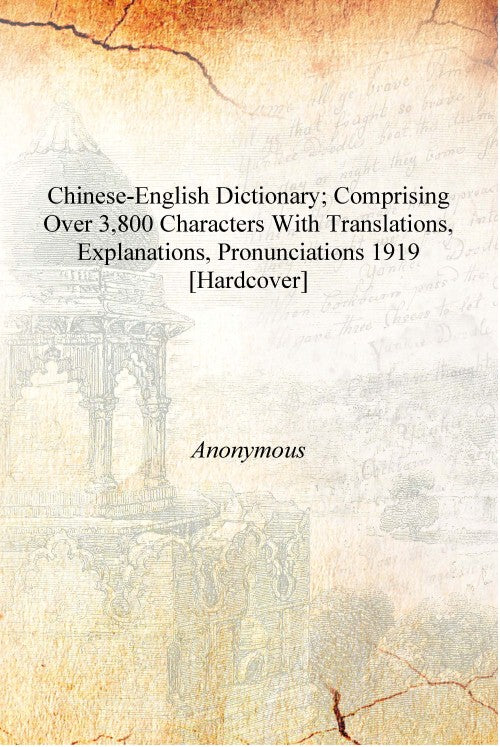Chinese-English dictionary; comprising over 3,800 characters with translations, explanations, pronunciations - Gyan Books | Grab2Buy