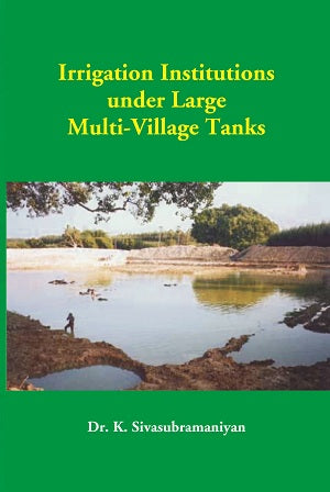 Irrigation Institutions Under Large Multi-Village Tanks - Gyan Books | Grab2Buy