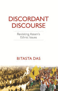 Discordant Discourse: Revisiting Assam’s Ethnic Issues - Gyan Books | Grab2Buy