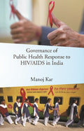 Governance of Public Health Response to HIV/AIDS in India - Gyan Books