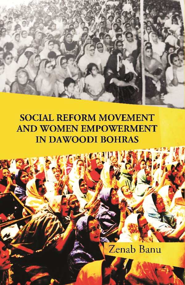 Social Reform Movement and Women Empowerment in Dawoodi Bohras - Gyan Books