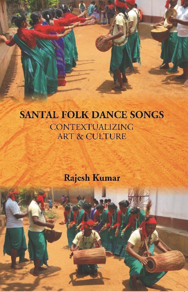 Santal Folk Dance Songs: Contextualizing Art & Culture - Gyan Books