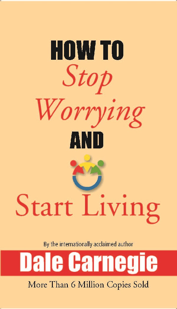How to Stop Worrying and Start Living - Gyan Books | Grab2Buy