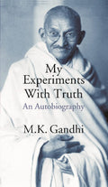 My Experiments With Truth An Autobiography - Gyan Books