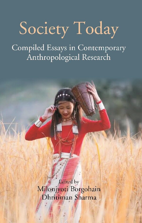 Society Today: Compiled Essays in Contemporary Anthropological Research - Gyan Books