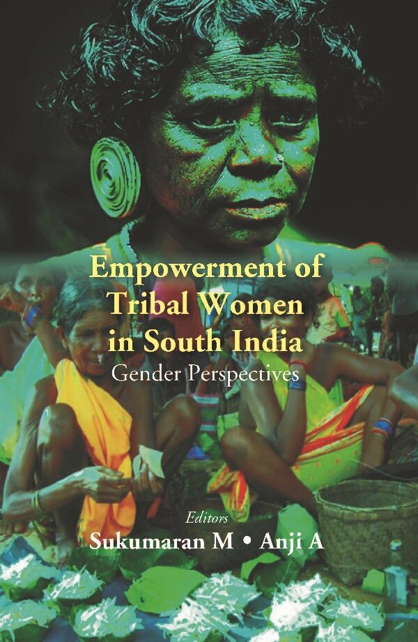 Empowerment of Tribal Women in South India: Gender Perspectives - Gyan Books