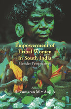 Empowerment of Tribal Women in South India: Gender Perspectives - Gyan Books